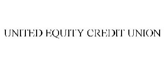 UNITED EQUITY CREDIT UNION