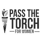 PASS THE TORCH FOR WOMEN