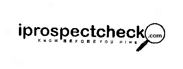 IPROSPECTCHECK.COM KNOW BEFORE YOU HIRE