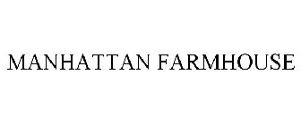 MANHATTAN FARMHOUSE