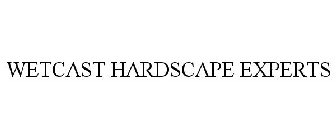 WETCAST HARDSCAPE EXPERTS