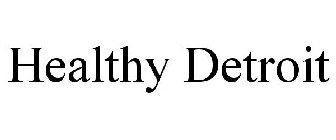 HEALTHY DETROIT