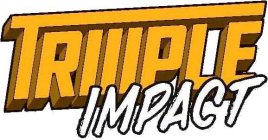 TRIIIPLE IMPACT