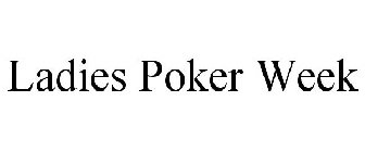 LADIES POKER WEEK