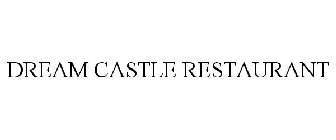 DREAM CASTLE RESTAURANT