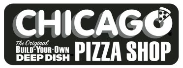 CHICAGO PIZZA SHOP THE ORIGINAL BUILD-YOUR-OWN DEEP DISH