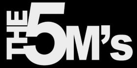 THE 5M'S