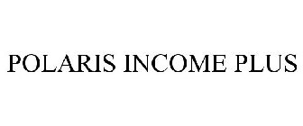 POLARIS INCOME PLUS