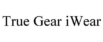 TRUE GEAR IWEAR