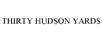THIRTY HUDSON YARDS