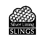 SILVER LINING SLINGS