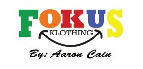 FOKUS KLOTHING BY: AARON CAIN