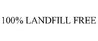 100% LANDFILL FREE