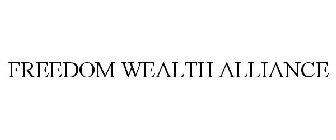 FREEDOM WEALTH ALLIANCE