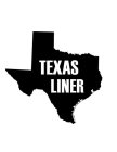 TEXAS LINER