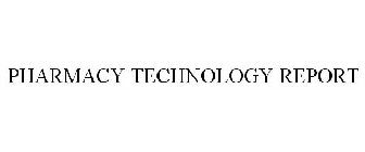 PHARMACY TECHNOLOGY REPORT