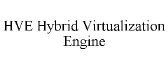 HVE HYBRID VIRTUALIZATION ENGINE