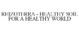 RHIZOTERRA HEALTHY SOIL FOR A HEALTHY WORLD