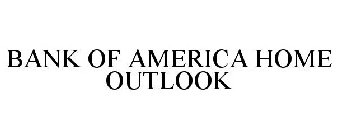 BANK OF AMERICA HOMEOUTLOOK