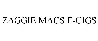 ZAGGIE MACS E-CIGS