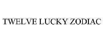 TWELVE LUCKY ZODIAC