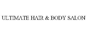 ULTIMATE HAIR & BODY SALON