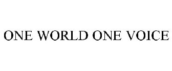 ONE WORLD ONE VOICE