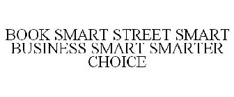 BOOK SMART STREET SMART BUSINESS SMART SMARTER CHOICE