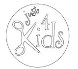 JUST 4 KIDS