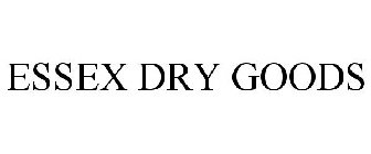 ESSEX DRY GOODS