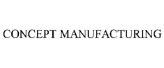 CONCEPT MANUFACTURING
