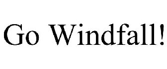 GO WINDFALL!