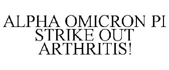 ALPHA OMICRON PI STRIKE OUT ARTHRITIS!