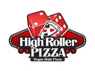 HIGH ROLLER PIZZA VEGAS STYLE PIZZA