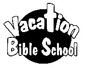 VACATION BIBLE SCHOOL