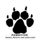 PAWSITIVE ANIMAL RESCUE AND SANCTUARY