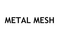 METAL MESH