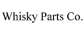 WHISKY PARTS CO.
