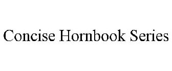CONCISE HORNBOOK SERIES