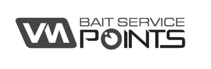 VM BAIT SERVICE POINTS