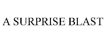 A SURPRISE BLAST