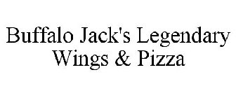 BUFFALO JACK'S LEGENDARY WINGS & PIZZA