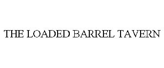 THE LOADED BARREL TAVERN