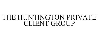 HUNTINGTON PRIVATE CLIENT GROUP