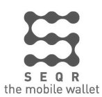 S SEQR THE MOBILE WALLET