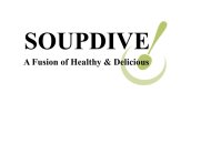 SOUPDIVE A FUSION OF HEALTHY AND DELICIOUS