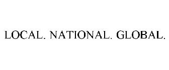 LOCAL. NATIONAL. GLOBAL.