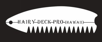 HAIRY DECK PRO (HAWAII)