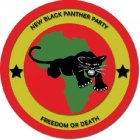 NEW BLACK PANTHER PARTY FREEDOM OR DEATH