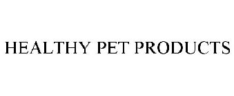 HEALTHY PET PRODUCTS
